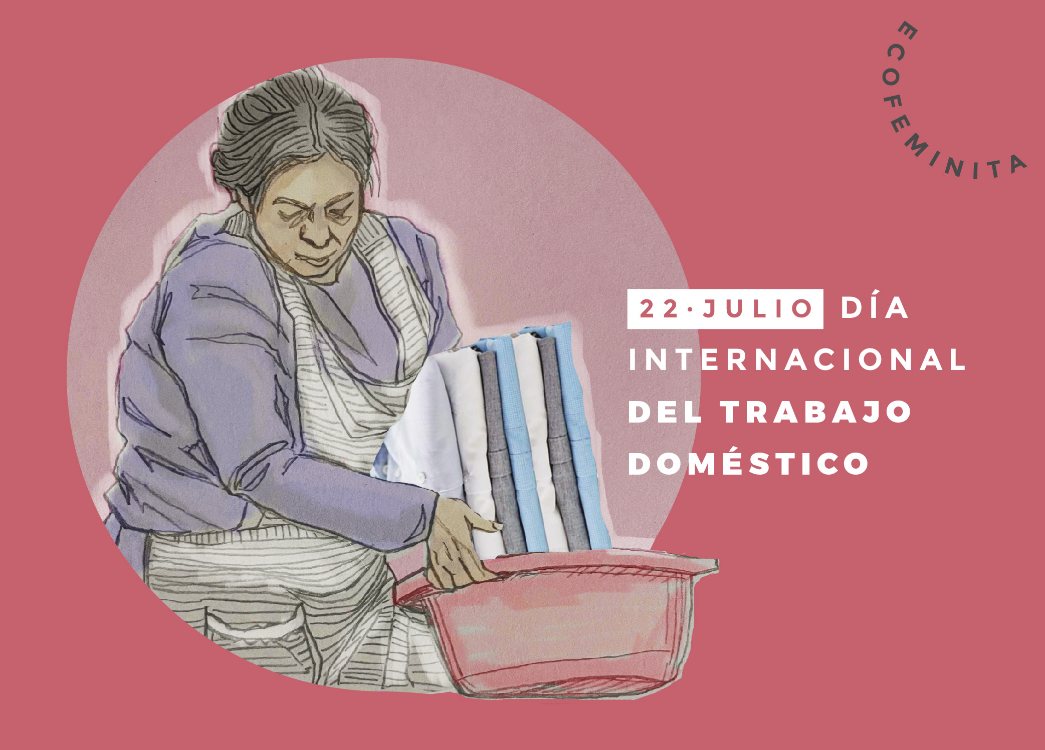 Internacional de Trabajo Doméstico: Cuidar es trabajar - Ecofeminita
